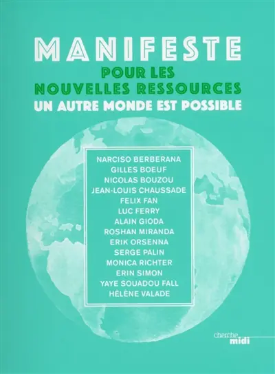 Manifeste pour les nouvelles ressources : un autre monde est possible