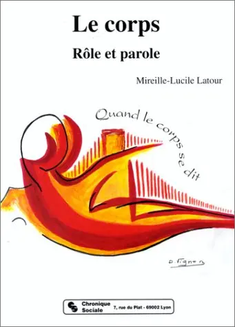 Le Corps : rôle et parole
