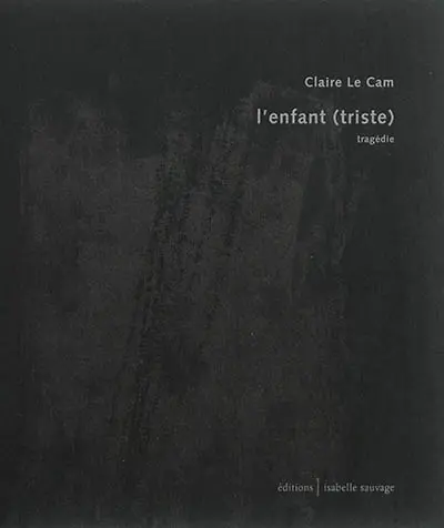 L'enfant (triste) : tragédie