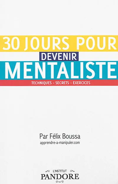 30 jours pour devenir mentaliste : techniques, secrets et exercices