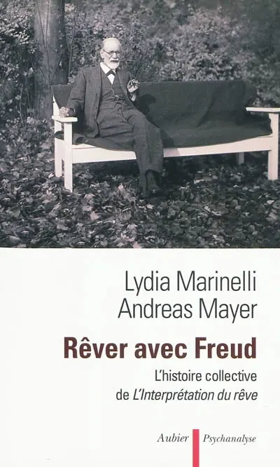 Rêver avec Freud : l'histoire collective de l'Interprétation du rêve