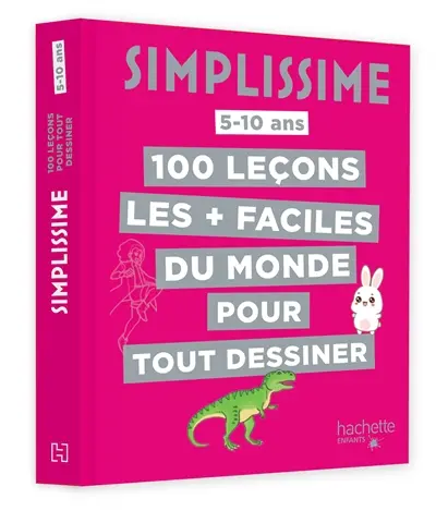 Simplissime : 100 leçons les + faciles du monde pour tout dessiner : 5-10 ans