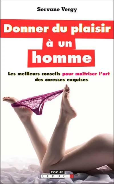 Donner du plaisir à un homme : les meilleurs conseils pour maîtriser l'art des caresses exquises