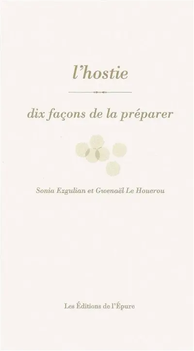 L'hostie : dix façons de la préparer