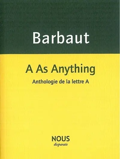 A as anything : anthologie de la lettre A
