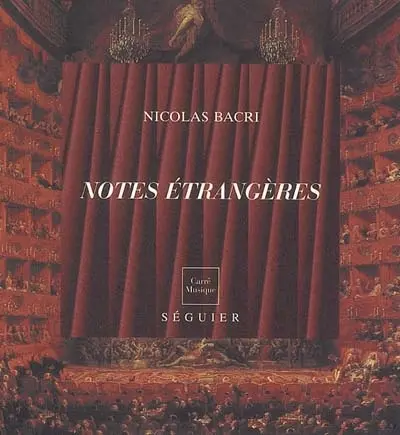 Notes étrangères. Considérations paradoxales sur la musique aujourd'hui