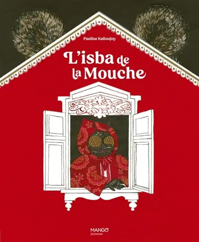 L'isba de la mouche : extrait de Contes populaires russes d'Alexandre Afanassiev