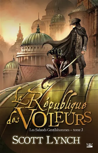 Les salauds gentilshommes. Vol. 3. La République des voleurs