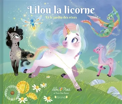 Lilou la licorne. Lilou la licorne et le jardin des rêves