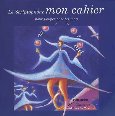Le scriptophone, mon cahier : cahier d'activité pour les enfants de 8 à 11 ans dans la continuité de l'album Le sciptophone, des mêmes auteurs