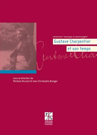 Gustave Charpentier et son temps