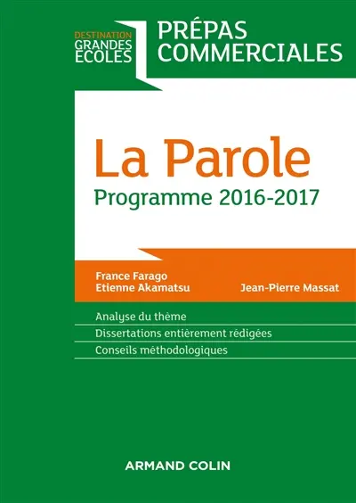 La parole : prépas commerciales, programme 2016-2017 : analyse du thème, dissertations entièrement rédigées, conseils méthodologiques