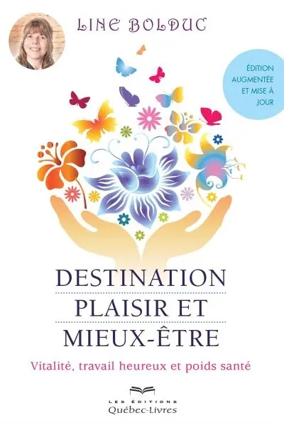 Destination plaisir et mieux-être : vitalité, travail heureux et poids santé