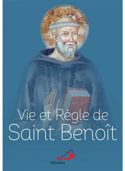 Vie et règle de saint Benoît
