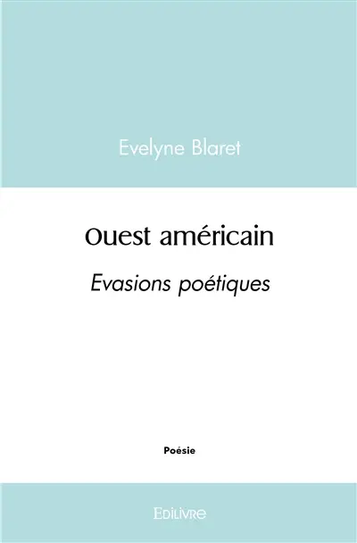 Ouest américain : Evasions poétiques