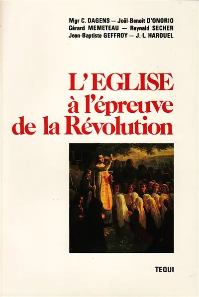 L'Eglise à l'épreuve de la Révolution : actes de l'Association des juristes catholiques poitevins