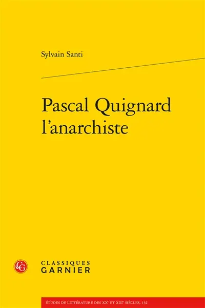 Pascal Quignard l'anarchiste