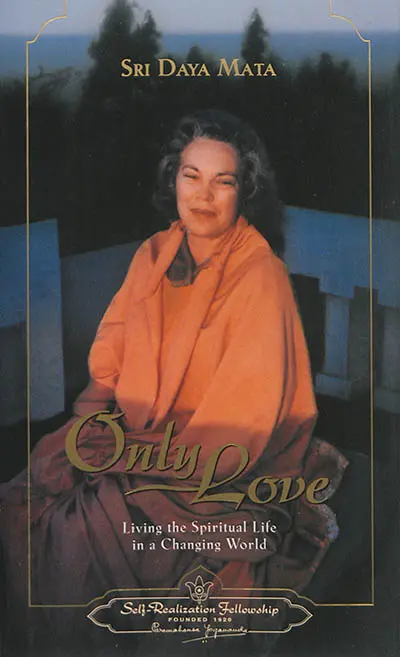Only love : living the spiritual life in a changing world