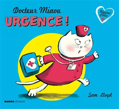 Hôpital Câlin +. Docteur Miaou, urgence !