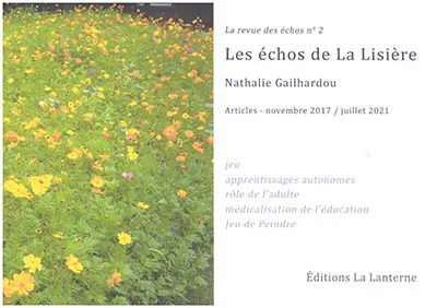 La revue des échos, n° 2. Les échos de La Lisière : articles, novembre 2017-juillet 2021 : jeu, apprentissages autonomes, rôle de l'adulte, médicalisation de l'éducation, jeu de peindre