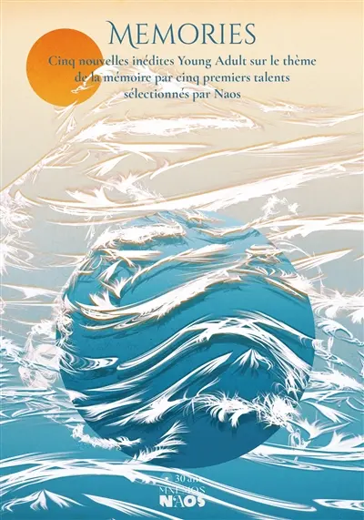 Memories : cinq nouvelles young adult sur le thème de la mémoire par cinq premiers talents sélectionnés par Naos