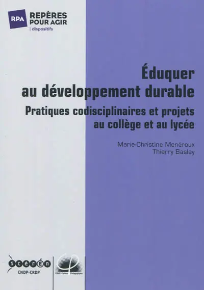 Eduquer au développement durable : pratiques codisciplinaires et projets au collège et au lycée