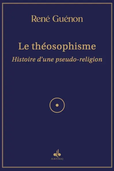 Le théosophisme : histoire d'une pseudo-religion