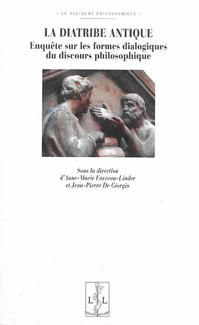 La diatribe antique : enquête sur les formes dialogiques du discours philosophique