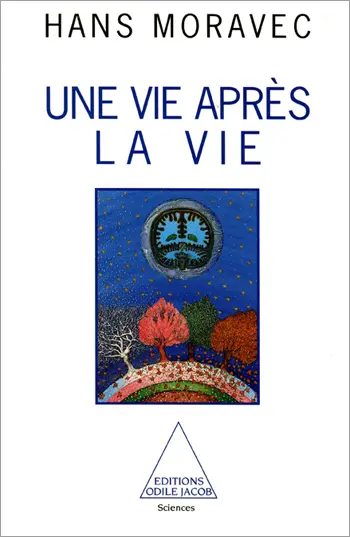 Une Vie après la vie : les robots, avenir de l'intelligence