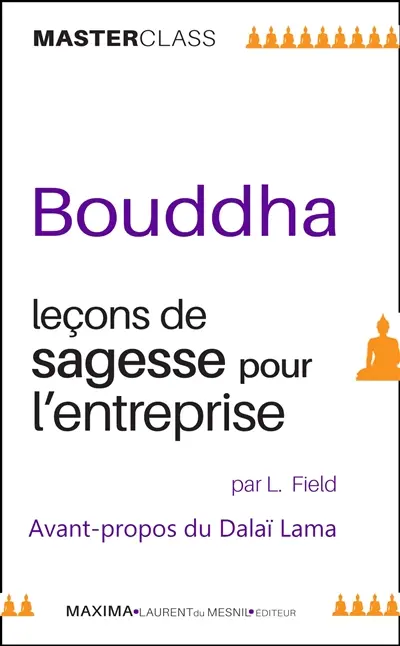 Bouddha : leçons de sagesse pour l'entreprise