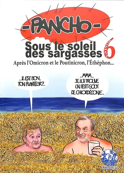 L'actualité aux Antilles françaises au jour le jour. Vol. 6. Sous le soleil des sargasses : après l'Omicron et le Poutinocron, l'Ethéphon...