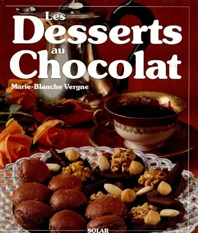 Les Desserts au chocolat : 80 recettes illustrées pour toutes les occasions
