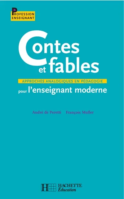 Contes et fables pour l'enseignant moderne : approches analogiques en pédagogie