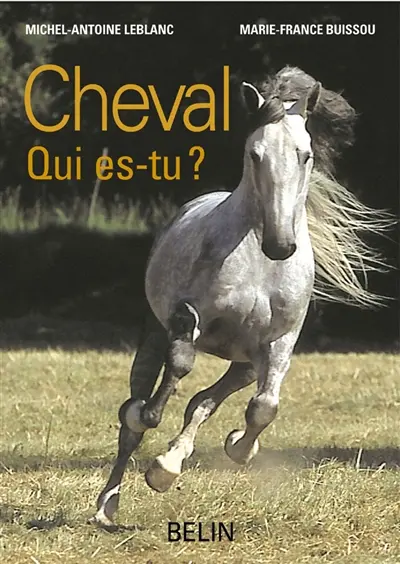 Le cheval : l'éthologie du cheval : du comportement naturel à la vie domestique