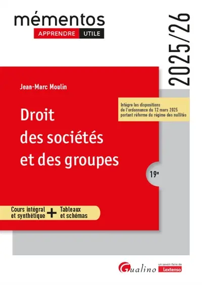 Droit des sociétés et des groupes : cours intégral et synthétique + tableaux et schémas : 2025-2026