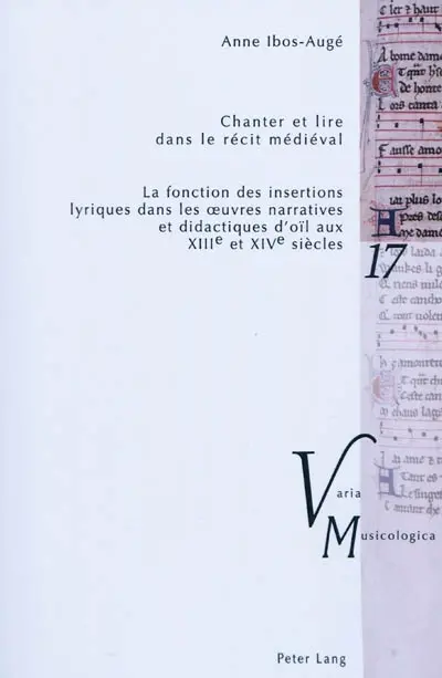 Chanter et lire dans le récit médiéval : la fonction des insertions lyriques dans les oeuvres narratives et didactiques d'oïl aux XIIIe et XIVe siècles