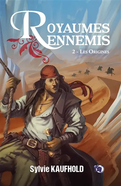 Royaumes Ennemis : 2 : Les Origines