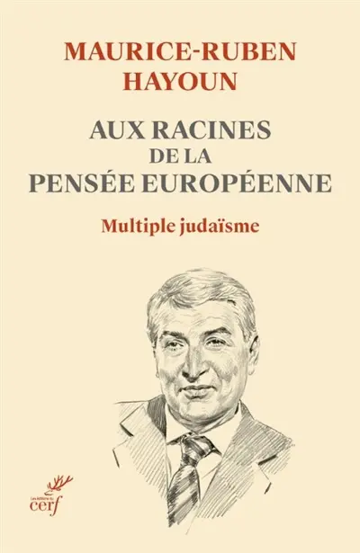Aux racines de la pensée européenne : multiple judaïsme