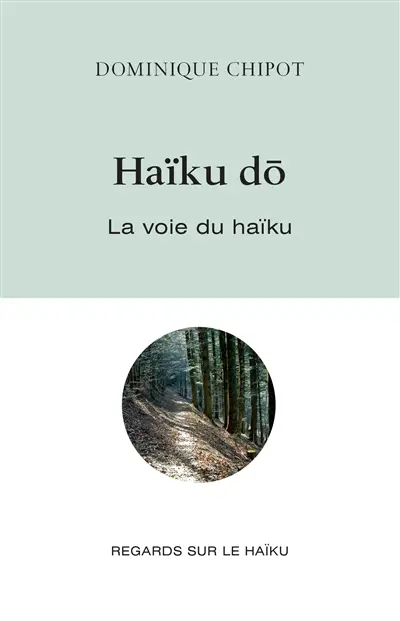 Haïku Do : la voie du haïku