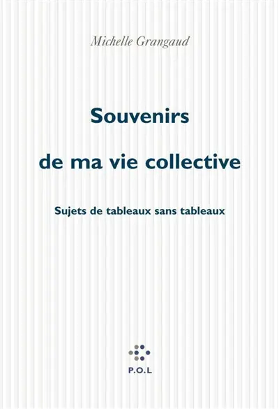 Souvenirs de ma vie collective : sujets de tableaux sans tableaux
