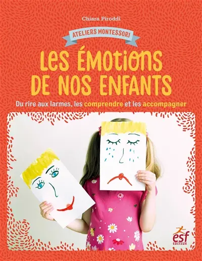 Les émotions de nos enfants : du rire aux larmes, les comprendre et les accompagner