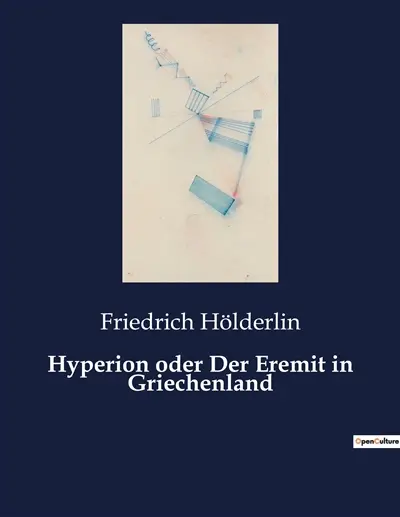 Hyperion oder Der Eremit in Griechenland : Ein philosophischer Roman über Freiheit und Idealismus