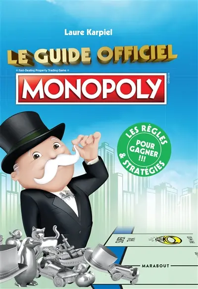 Le guide officiel Monopoly : les règles & stratégies pour gagner !!!