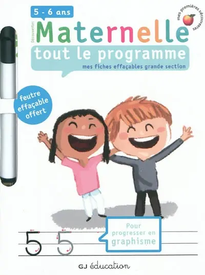 Mes fiches effaçables grande section : maternelle 5-6 ans, tout le programme : pour progresser en graphisme