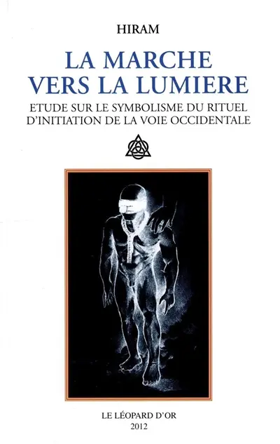 La marche vers la lumière : étude sur le symbolisme du rituel d'initiation de la voie occidentale