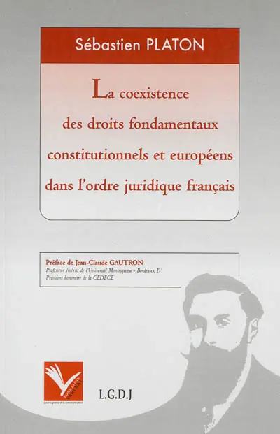 La coexistence des droits fondamentaux constitutionnels et européens dans l'ordre juridique français