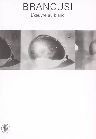 Brancusi, l'oeuvre en blanc : exposition, Venise, Collection Peggy Guggenheim, 19 févr.-22 mai 2005