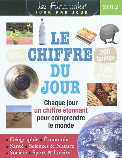 Le chiffre du jour 2012 : chaque jour un chiffre étonnant pour comprendre le monde
