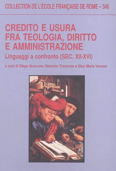 Credito e usura fra teologia, diritto e amministrazione : linguaggi a confronto (sec. XII-XVI)