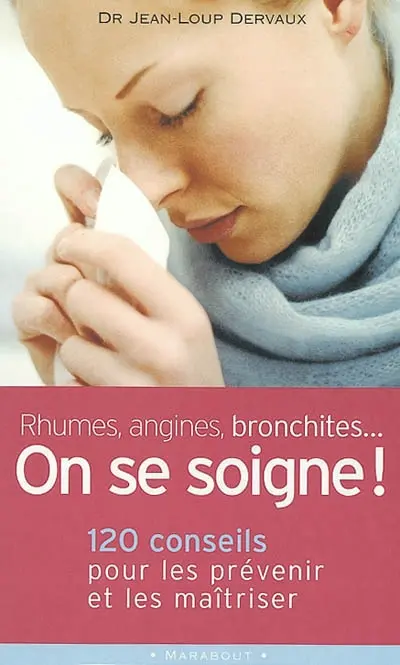 Rhumes, angines, bronchites, on se soigne !
